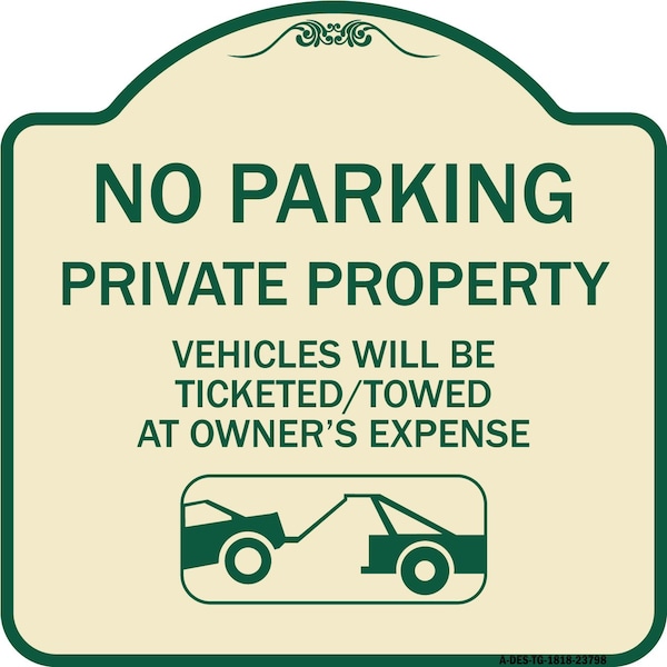 Signmission No Parking Private Property Vehicles Ticketed Towed Owners Expense Alum, 18" L, 18" H, TG-1818-23798 A-DES-TG-1818-23798 - main